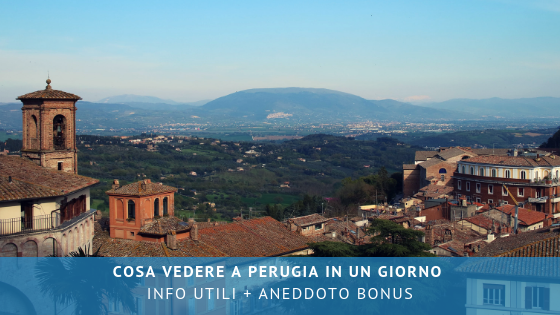 Cosa vedere a Perugia in un giorno: info utili per organizzare una gita + aneddoto bonus